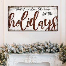 Load image into Gallery viewer, There's No Place Like Home for The Holidays Christmas Sign