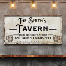 Load image into Gallery viewer, Tavern Where Yesterday's Stories and Today's Laughs Meet Sign