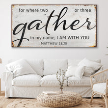 Load image into Gallery viewer, Matthew 18:20: Gather Faith Sign II