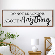 Load image into Gallery viewer, Do Not Be Anxious About Anything Faith Sign III
