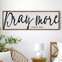 Load image into Gallery viewer, Pray More Worry Less Faith Sign IV