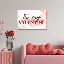 Load image into Gallery viewer, Be My Valentine Sign