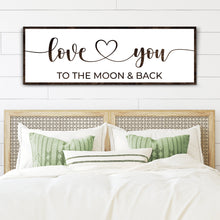Load image into Gallery viewer, Love You To The Moon And Back Sign II