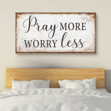 Load image into Gallery viewer, Pray More Worry Less Faith Sign