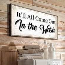Load image into Gallery viewer, It'll All Come Out in the Wash Laundry Sign II