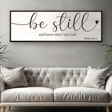Load image into Gallery viewer, Be Still And Know That I am God Faith Sign VII