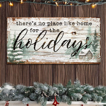 Load image into Gallery viewer, There's No Place Like Home For The Holidays Christmas Sign III
