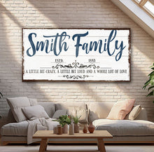 Load image into Gallery viewer, A Little Bit Of Crazy, Loud, And A Whole Lot Of Love Family Sign VI
