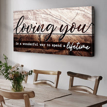 Load image into Gallery viewer, Loving You Is A Wonderful Way To Spend A Lifetime Sign II