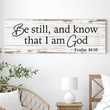 Load image into Gallery viewer, Be Still And Know That I Am God Psalm 46:10 Faith Sign