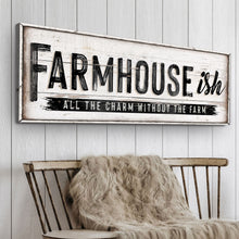 Load image into Gallery viewer, Farmhouse-Ish Sign VI