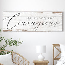 Load image into Gallery viewer, Be Strong And Courageous Faith Sign II