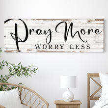 Load image into Gallery viewer, Pray More Worry Less Faith Sign III