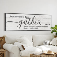 Load image into Gallery viewer, Gather Sign VI