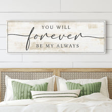 Load image into Gallery viewer, Forever Be My Always Sign III