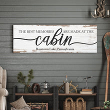 Load image into Gallery viewer, Best Memories Are Made At The Cabin Sign
