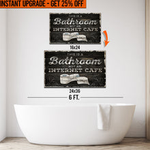 Load image into Gallery viewer, Upgrade Your 24x16 Inches 'This Is A Bathroom Not An Internet Cafe' Canvas To 36x24 Inches