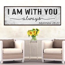Load image into Gallery viewer, Matthew 28:20 - I Am With You Always Sign III