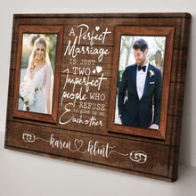 Load image into Gallery viewer, A Perfect Marriage Is Just Two Imperfect People Sign