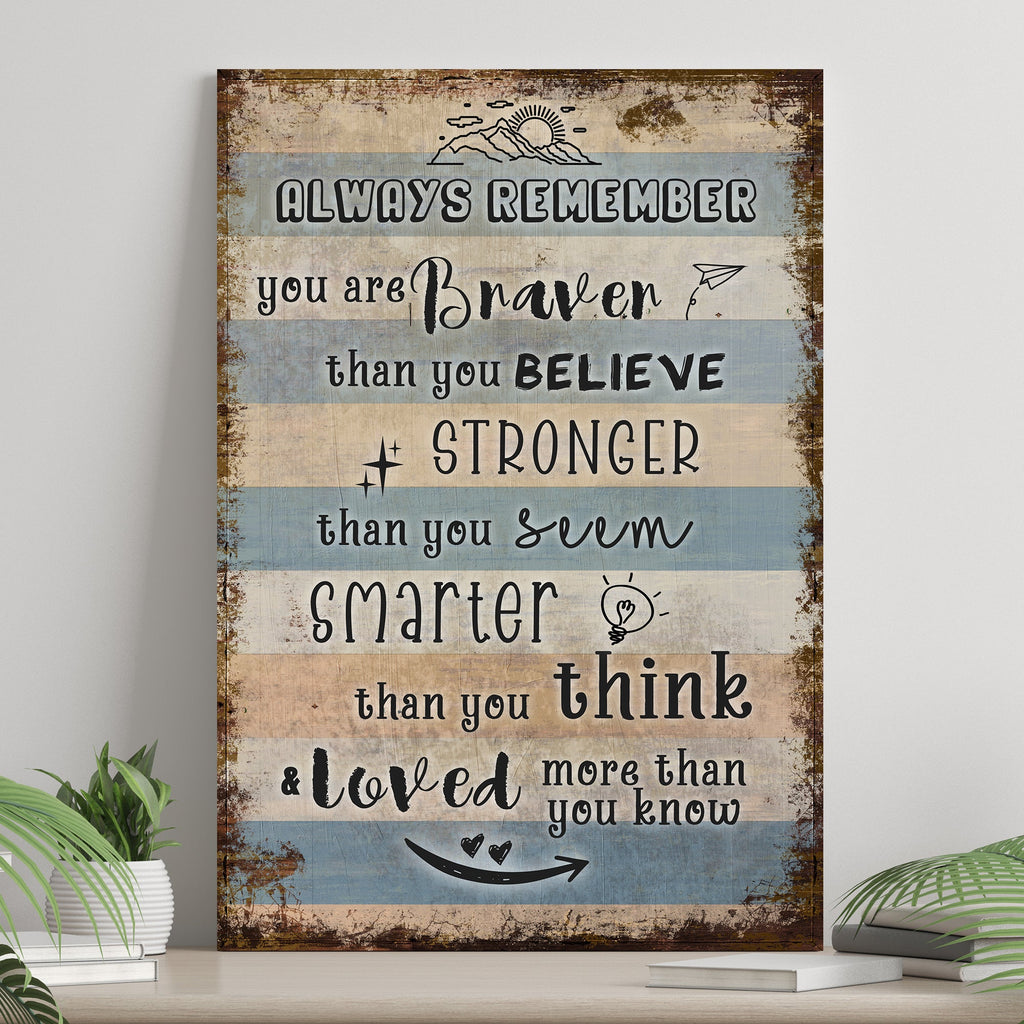 You Are Braver Than You Believe Sign