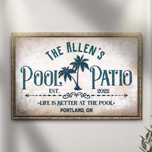 Load image into Gallery viewer, Life Is Better At The Pool And Patio Sign