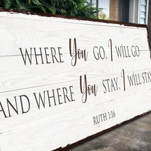 Load image into Gallery viewer, Ruth 1:16: Where You Go I Will Go Faith Sign